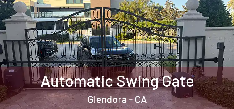  Automatic Swing Gate Glendora - CA