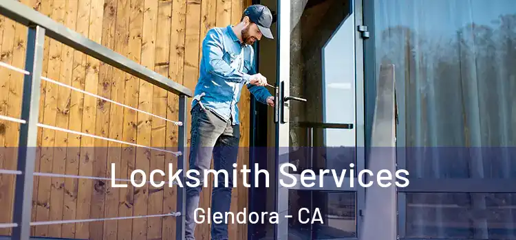  Locksmith Services Glendora - CA