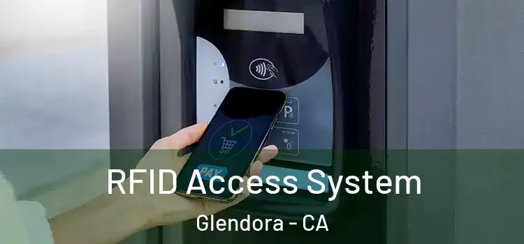  RFID Access System Glendora - CA